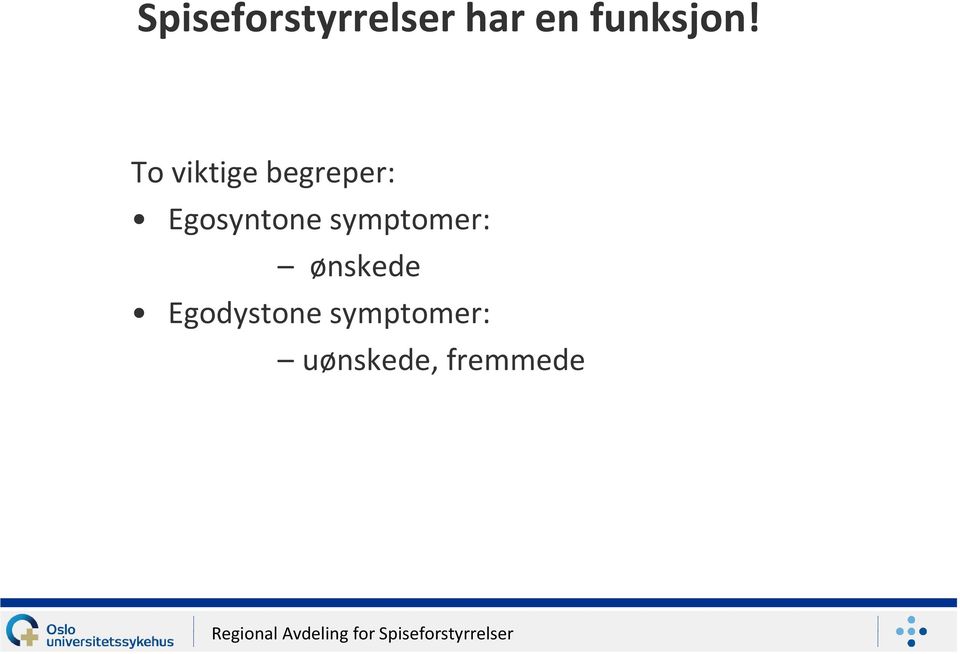 To viktige begreper: Egosyntone