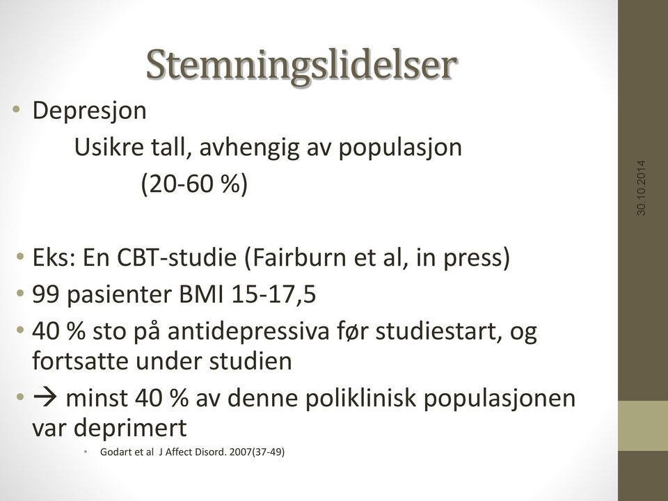 antidepressiva før studiestart, og fortsatte under studien minst 40 % av denne