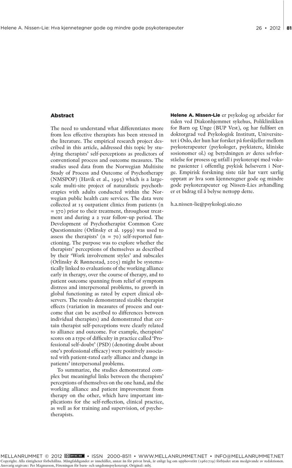 The studies used data from the Norwegian Multisite Study of Process and Outcome of Psychotherapy (NMSPOP) (Havik et al.