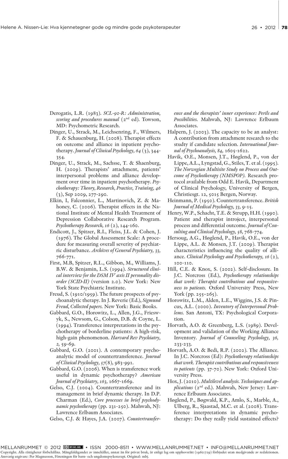 Therapists attachment, patients interpersonal problems and alliance development over time in inpatient psychotherapy. Psychotherapy: Theory, Research, Practice, Training, 46 (3), Sep 2009, 277-290.