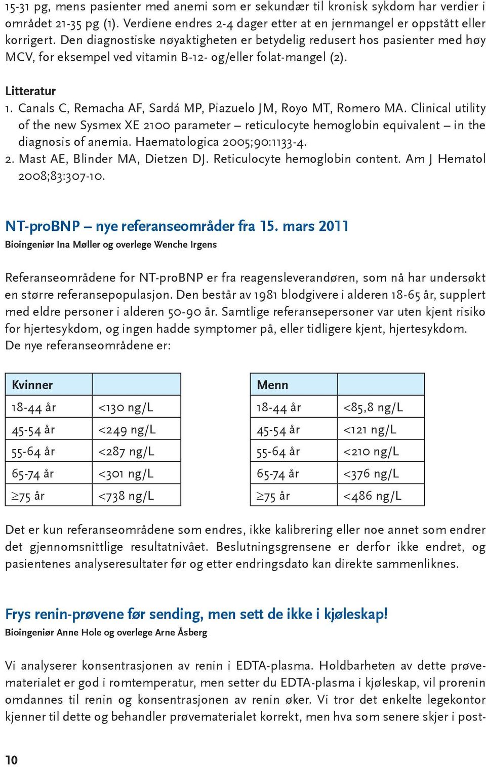 Canals C, Remacha AF, Sardá MP, Piazuelo JM, Royo MT, Romero MA. Clinical utility of the new Sysmex XE 2100 parameter reticulocyte hemoglobin equivalent in the diagnosis of anemia.