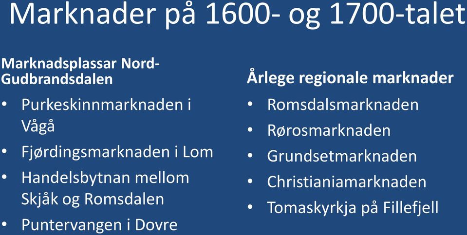 Skjåk og Romsdalen Puntervangen i Dovre Årlege regionale marknader