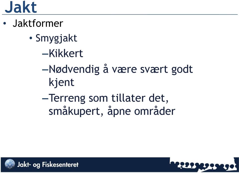 svært godt kjent Terreng som