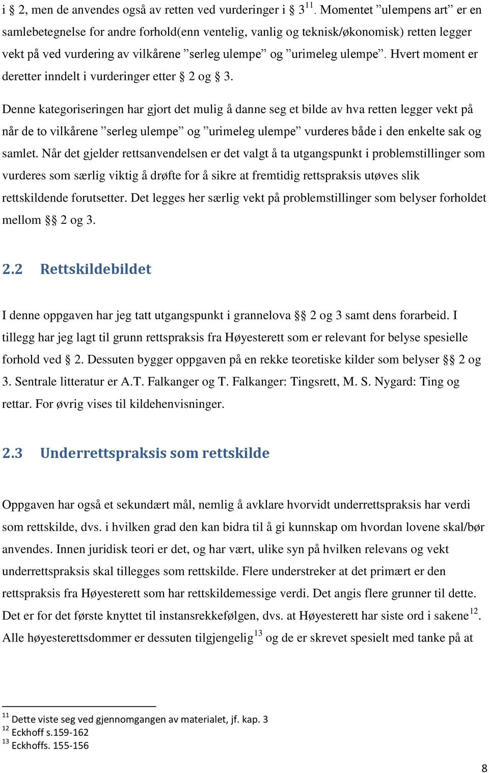 Hvert moment er deretter inndelt i vurderinger etter 2 og 3.