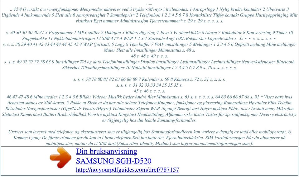 Hurtigoppringing Mitt visittkort Eget nummer Administrasjon Tjenestenummer* s.