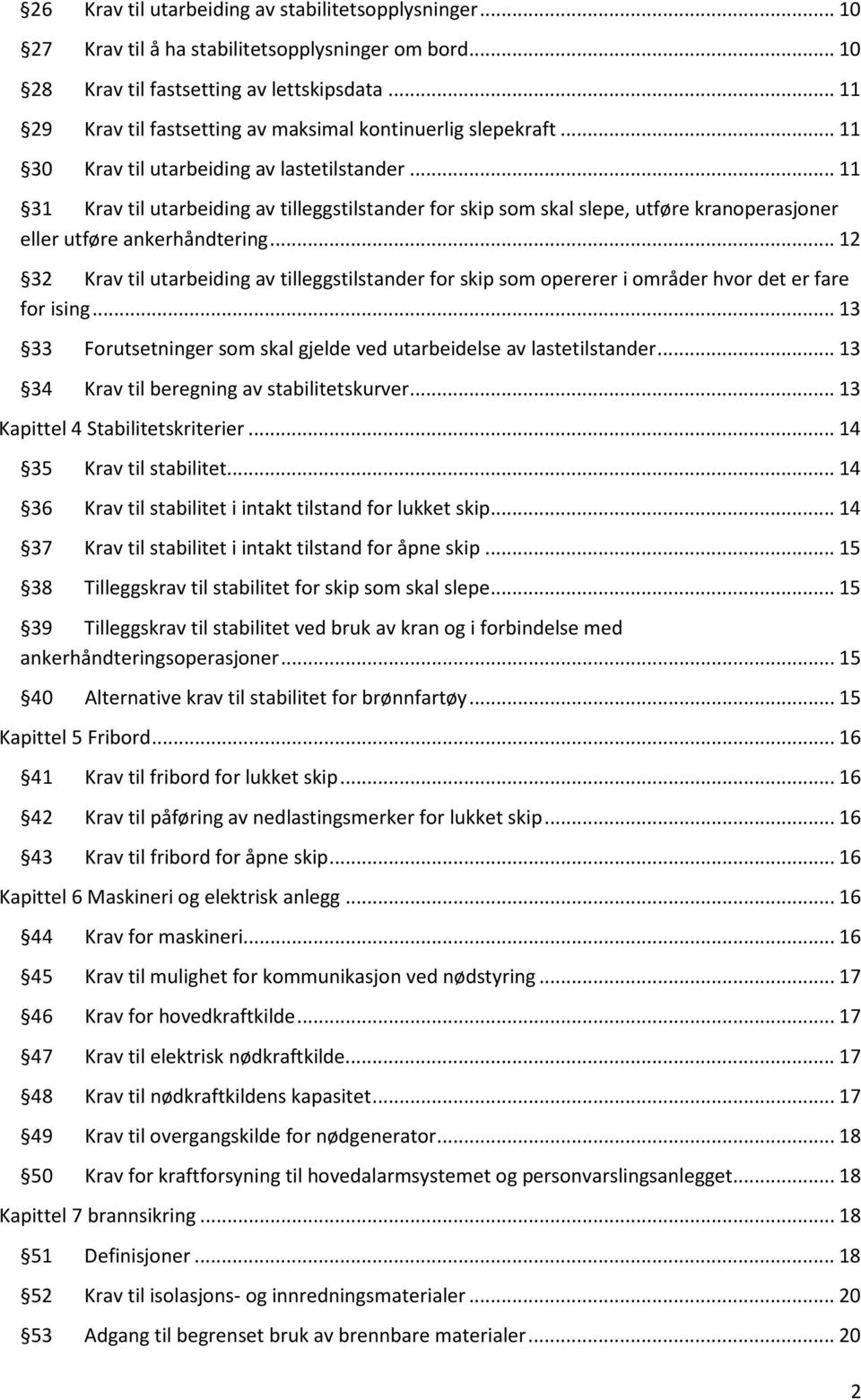 .. 11 31 Krav til utarbeiding av tilleggstilstander for skip som skal slepe, utføre kranoperasjoner eller utføre ankerhåndtering.