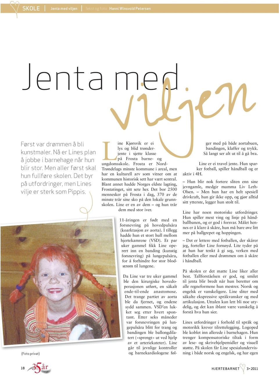 (Foto privat) Line Kjørsvik er ei lys og blid trønderjente i sjette klasse på Frosta barne- og ungdomsskole.