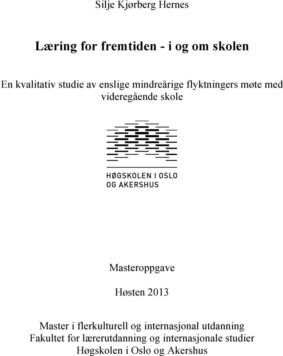 Masteroppgave Høsten 2013 Master i flerkulturell og internasjonal utdanning