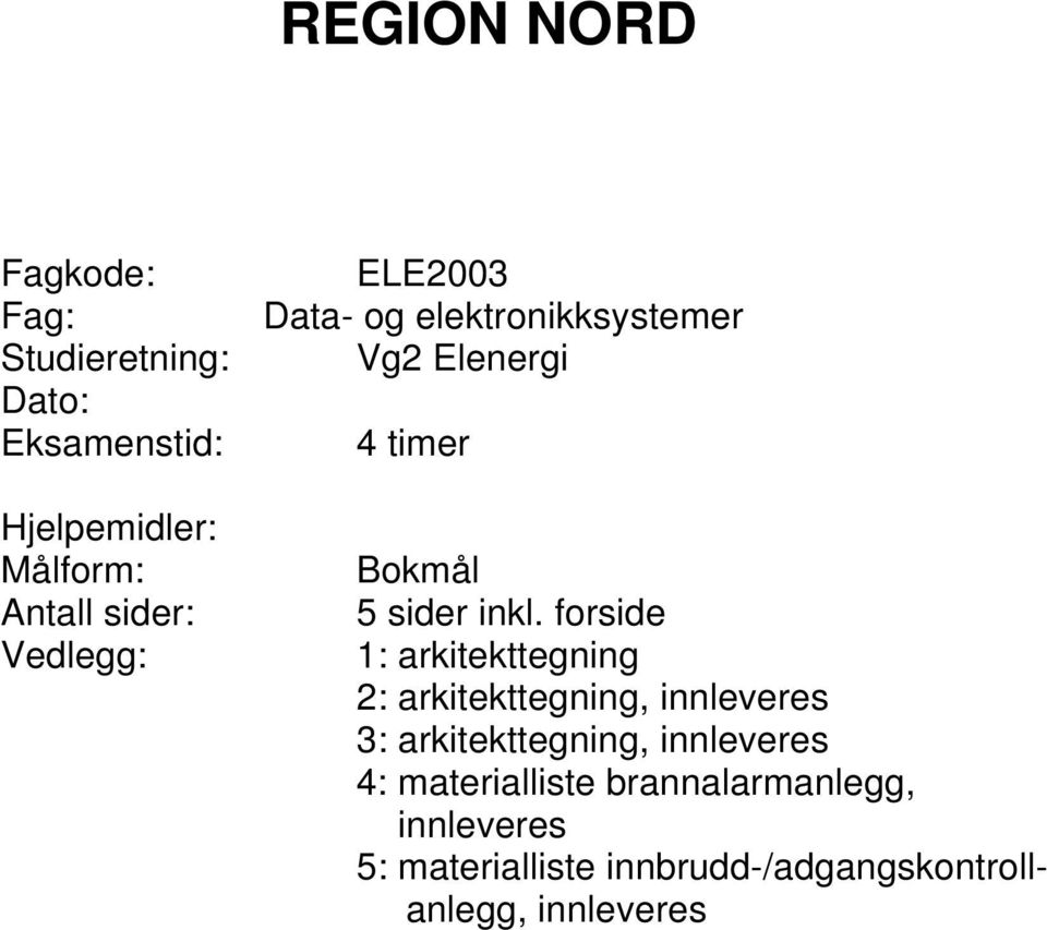 forside 1: arkitekttegning 2: arkitekttegning, innleveres 3: arkitekttegning, innleveres 4: