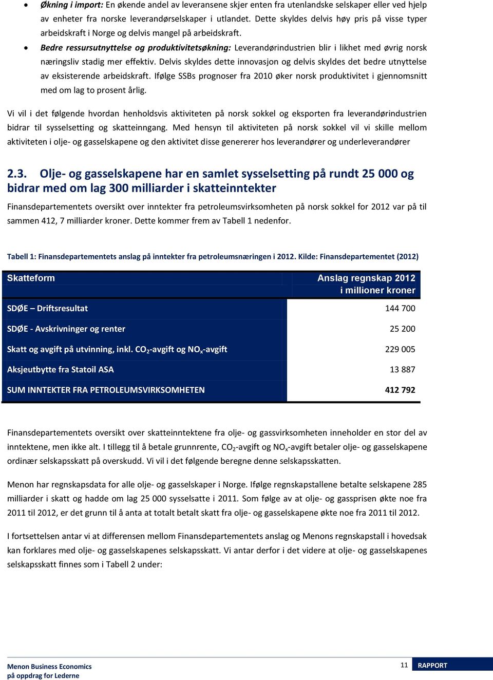 Bedre ressursutnyttelse og produktivitetsøkning: Leverandørindustrien blir i likhet med øvrig norsk næringsliv stadig mer effektiv.