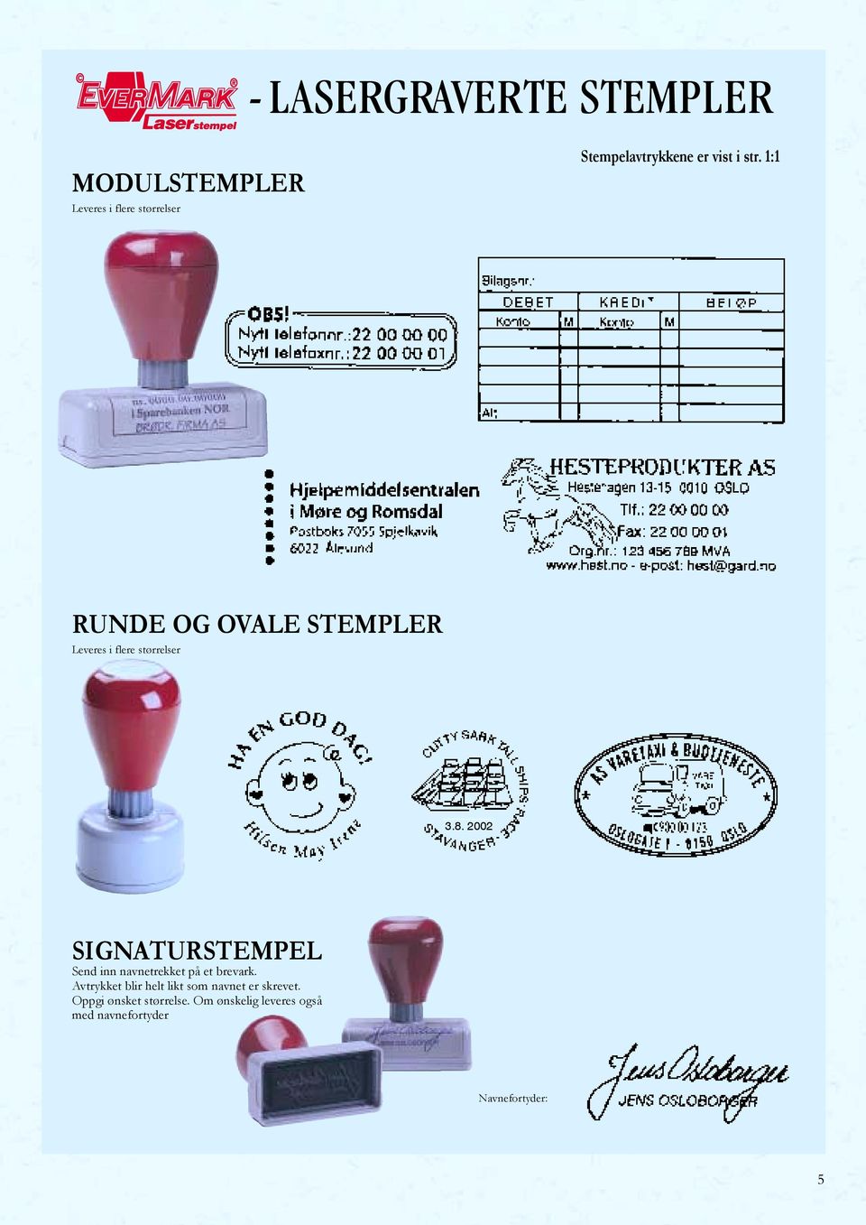 2002 SIGNATURSTEMPEL Send inn navnetrekket på et brevark.