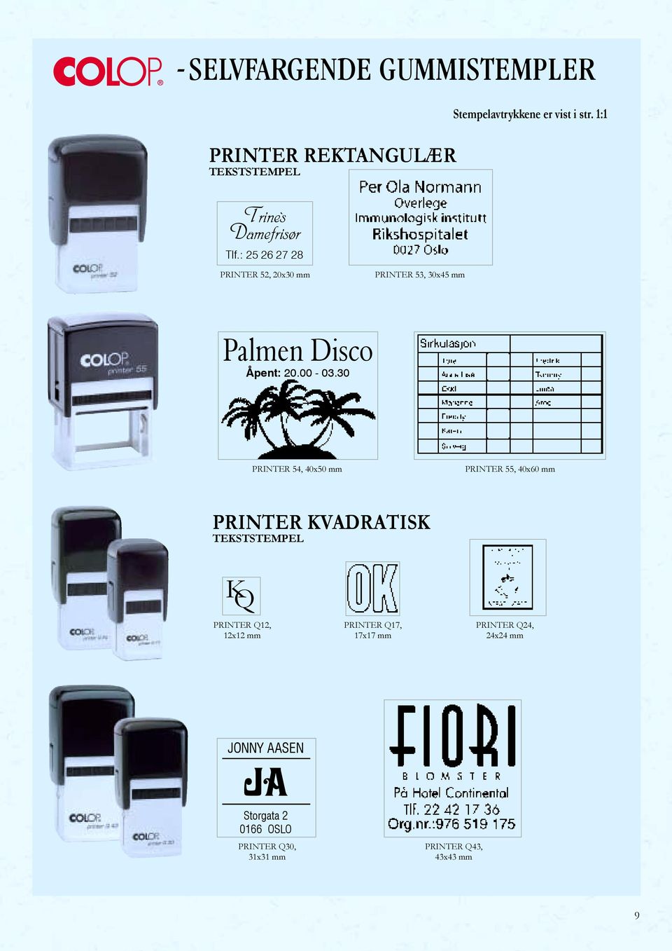 1:1 PRINTER 52, 20x30 mm PRINTER 53, 30x45 mm Palmen Disco Åpent: 20.00-03.