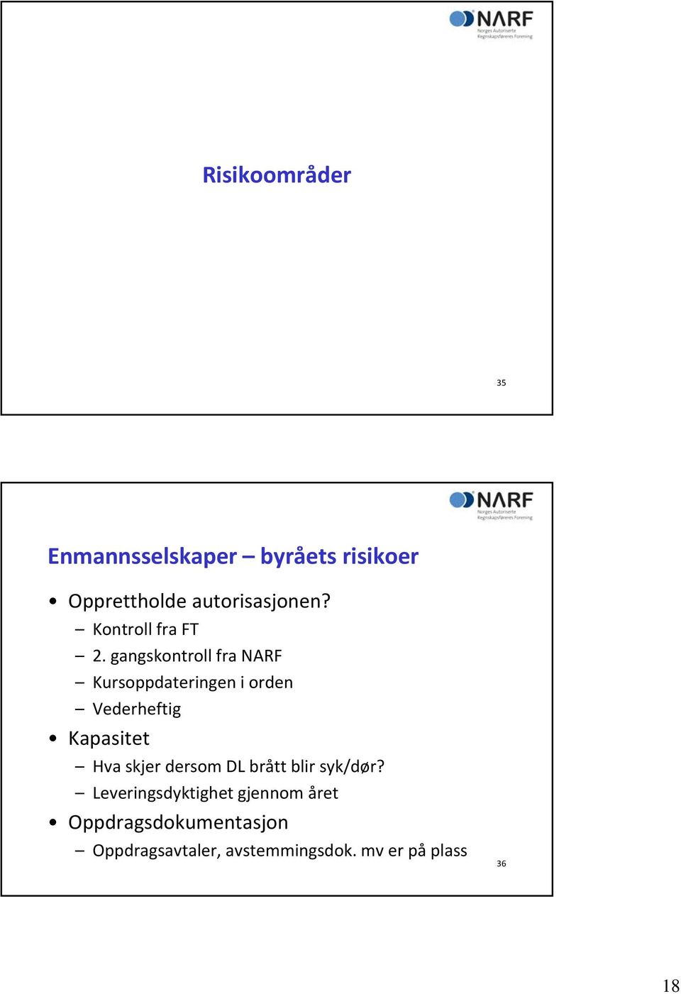 gangskontroll fra NARF Kursoppdateringen i orden Vederheftig Kapasitet Hva