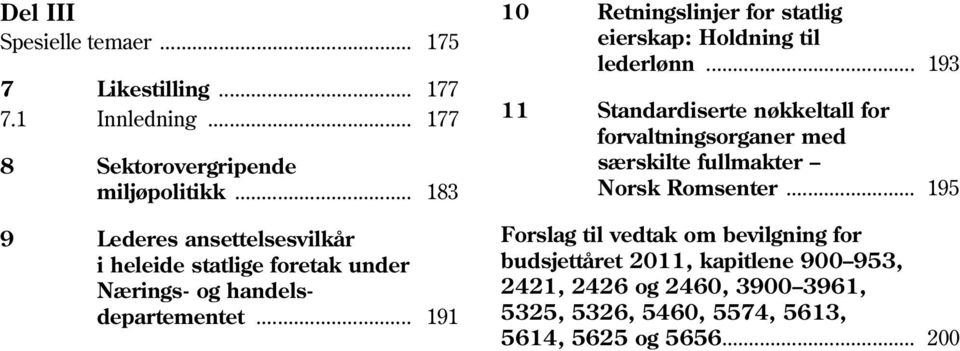 .. 191 10 Retningslinjer for statlig eierskap: Holdning til lederlønn.