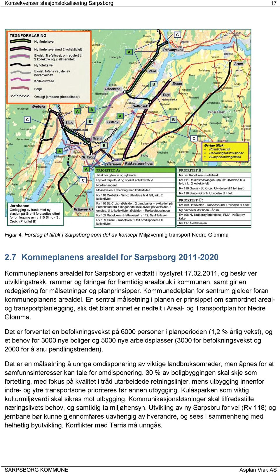 Kommunedelplan for sentrum gjelder foran kommuneplanens arealdel.