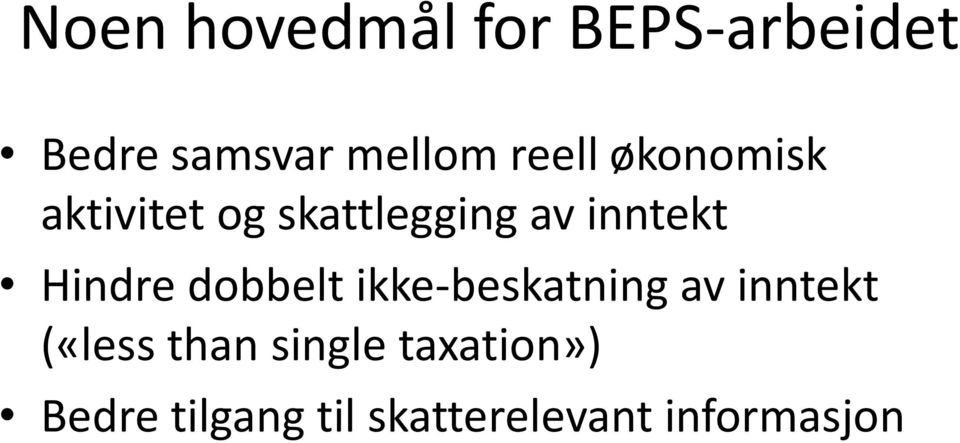 Hindre dobbelt ikke-beskatning av inntekt («less than