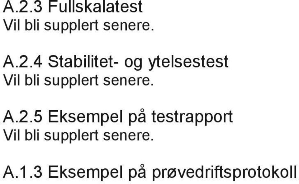 5 Eksempel på testrapport A.1.