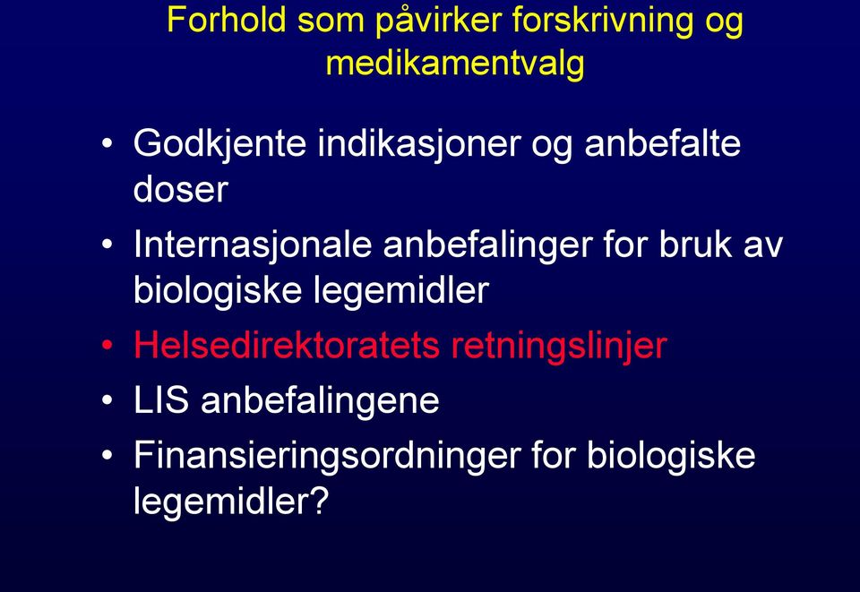 bruk av biologiske legemidler Helsedirektoratets retningslinjer