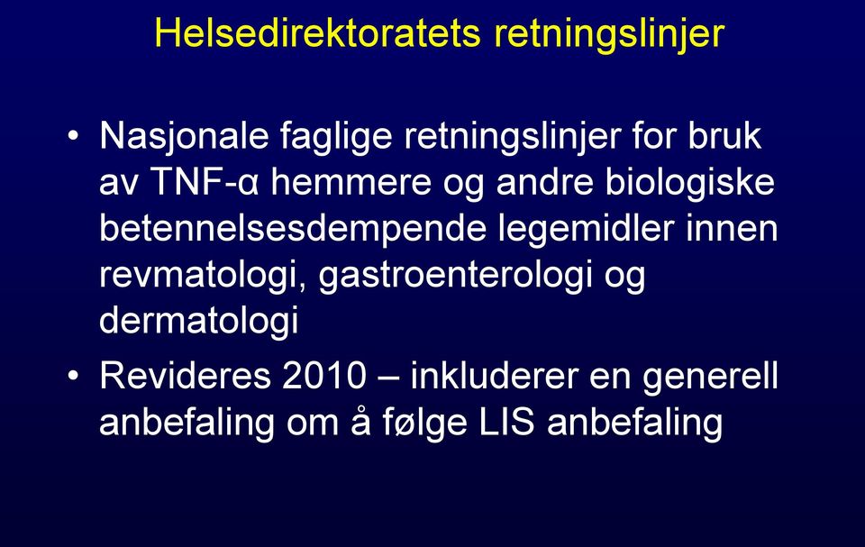 legemidler innen revmatologi, gastroenterologi og dermatologi