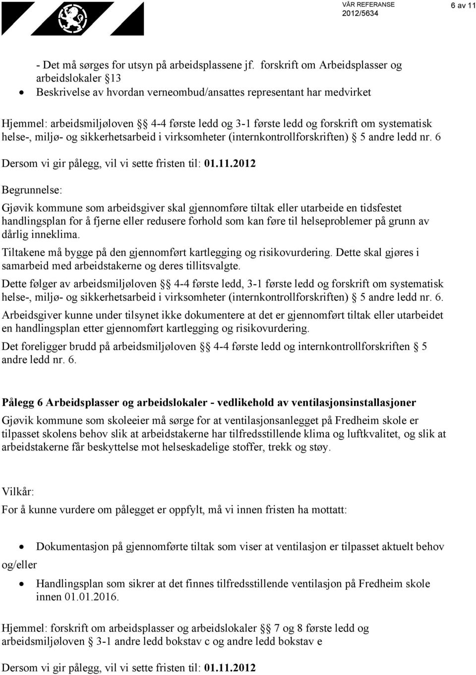 systematisk helse-, miljø- og sikkerhetsarbeid i virksomheter (internkontrollforskriften) 5 andre ledd nr.