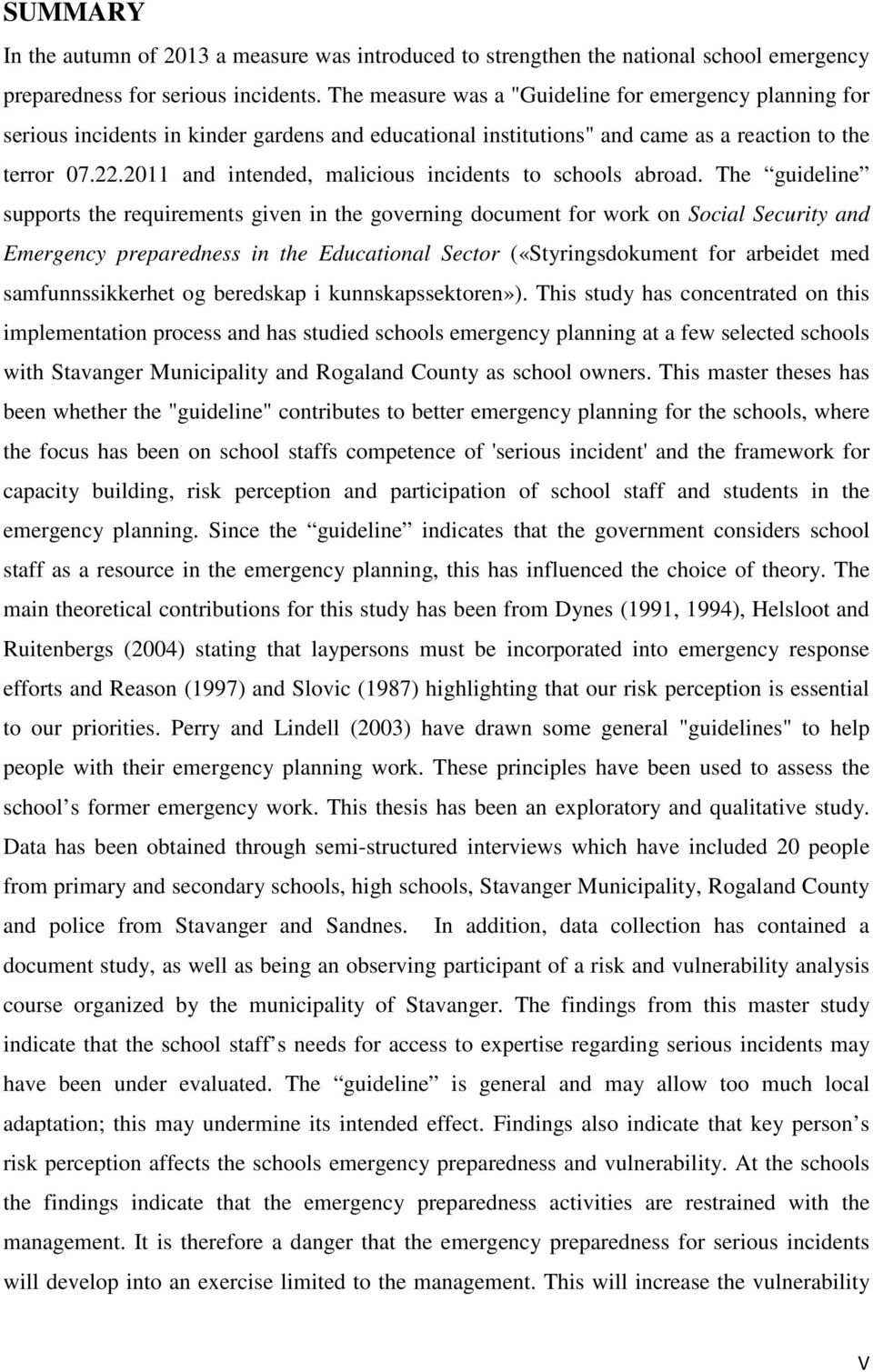 2011 and intended, malicious incidents to schools abroad.