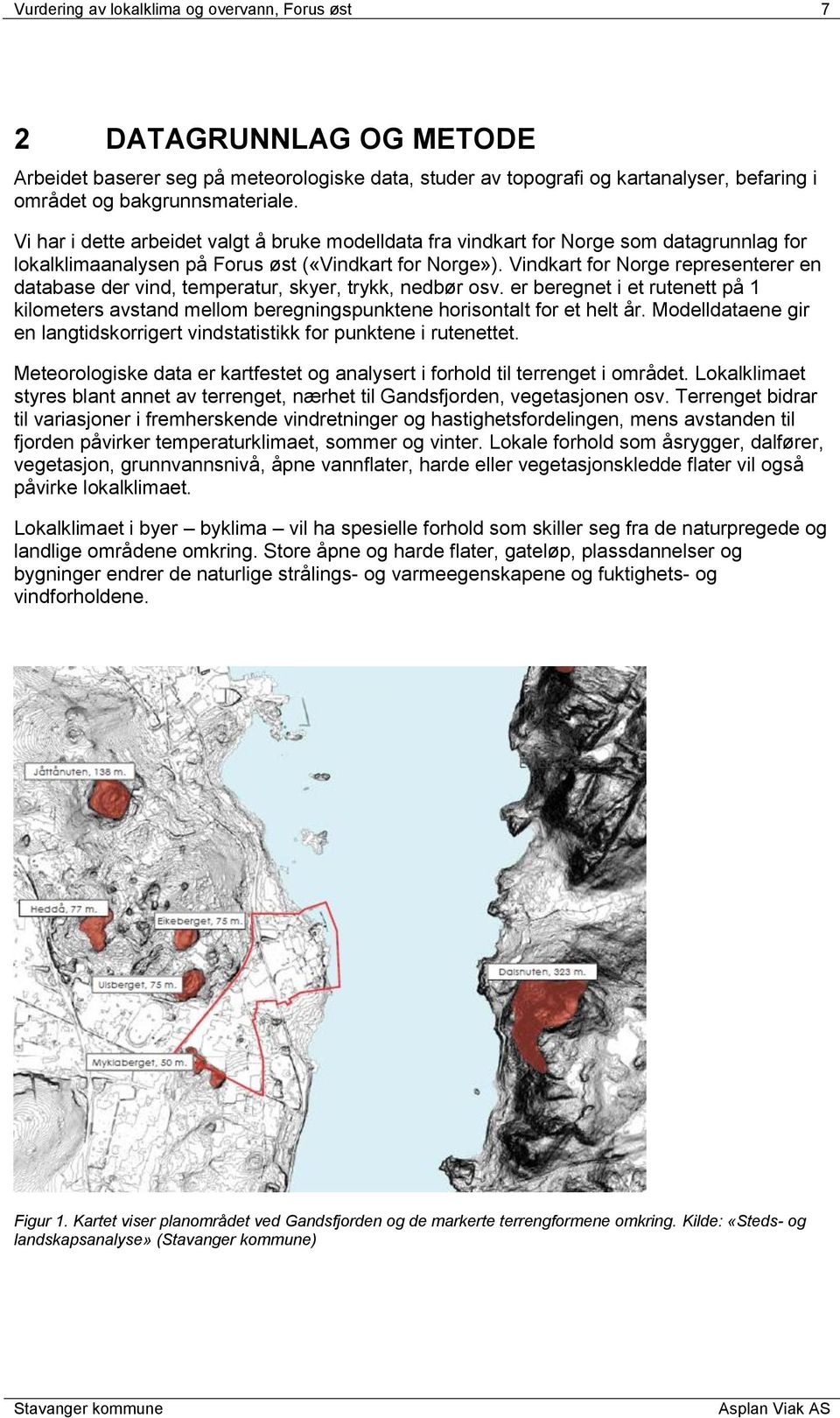 Vindkart for Norge representerer en database der vind, temperatur, skyer, trykk, nedbør osv. er beregnet i et rutenett på 1 kilometers avstand mellom beregningspunktene horisontalt for et helt år.