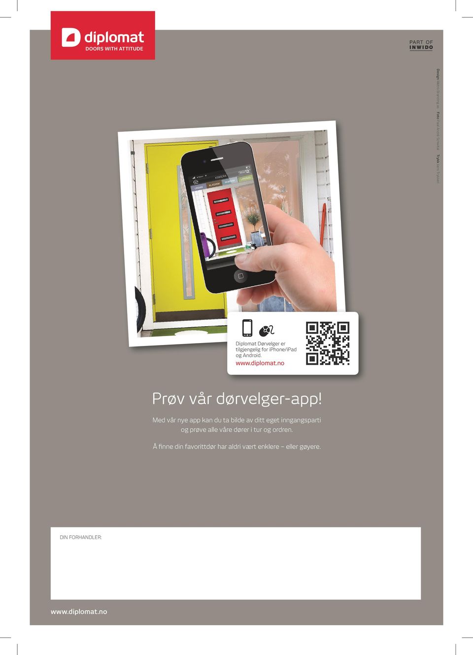 Med vår nye app kan du ta bilde av ditt eget inngangsparti og prøve alle våre dører i tur