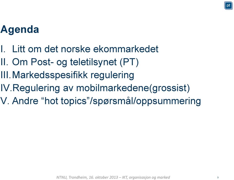 Markedsspesifikk regulering IV.