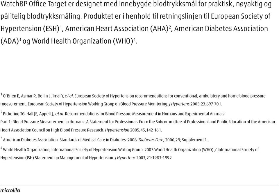 1 O Brien E, Asmar R, Beilin L, Imai Y, et al. European Society of Hypertension recommendations for conventional, ambulatory and home blood pressure measurement.