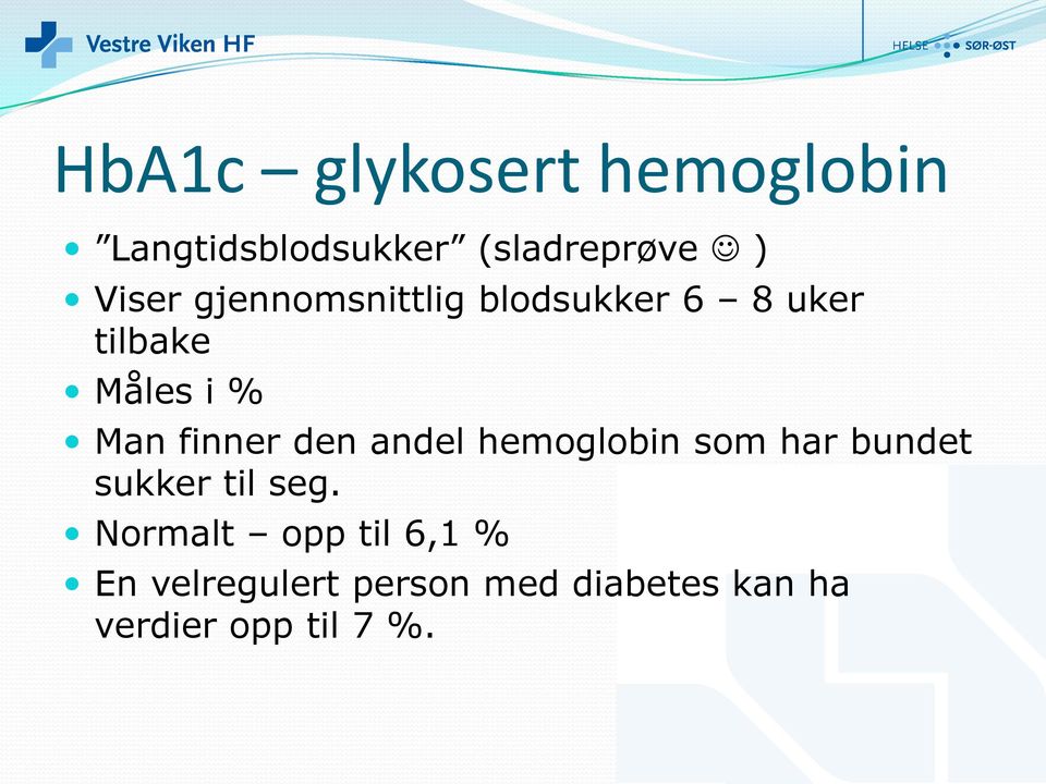 den andel hemoglobin som har bundet sukker til seg.