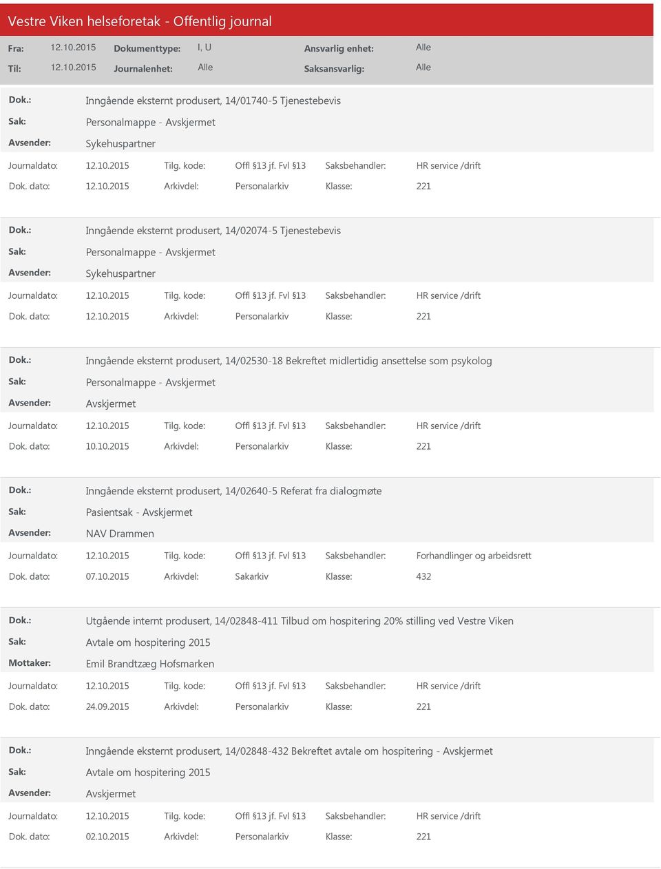 dato: Arkivdel: Personalarkiv Inngående eksternt produsert, 14/02530-18 Bekreftet midlertidig ansettelse som psykolog Personalmappe - Dok. dato: 10.