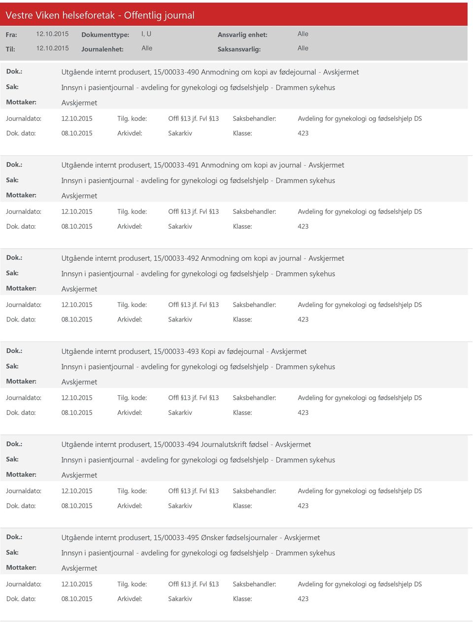 DS tgående internt produsert, 15/00033-492 Anmodning om kopi av journal - Innsyn i pasientjournal - avdeling for gynekologi og fødselshjelp - Drammen sykehus Avdeling for gynekologi og fødselshjelp