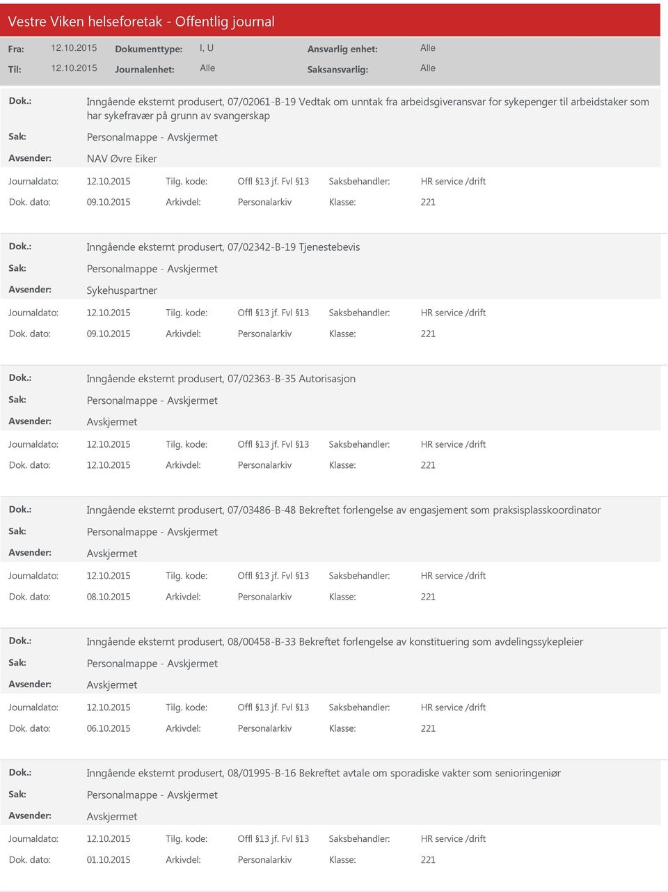 dato: Arkivdel: Personalarkiv Inngående eksternt produsert, 07/03486-B-48 Bekreftet forlengelse av engasjement som praksisplasskoordinator Personalmappe - Dok. dato: 08.10.