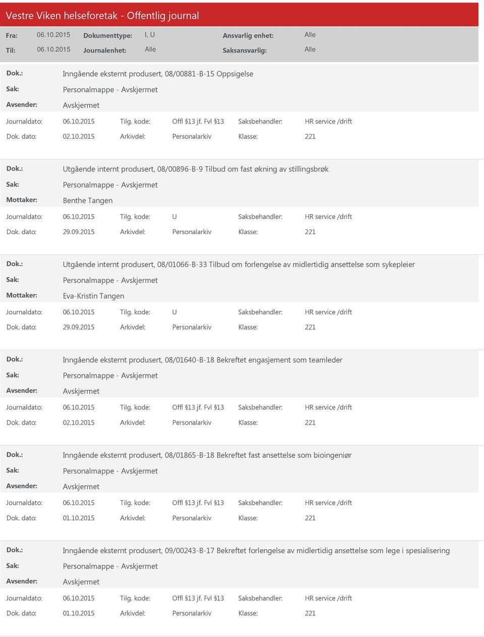 2015 Arkivdel: Personalarkiv tgående internt produsert, 08/01066-B-33 Tilbud om forlengelse av midlertidig ansettelse som sykepleier Personalmappe - Eva-Kristin Tangen Dok. dato: 29.09.