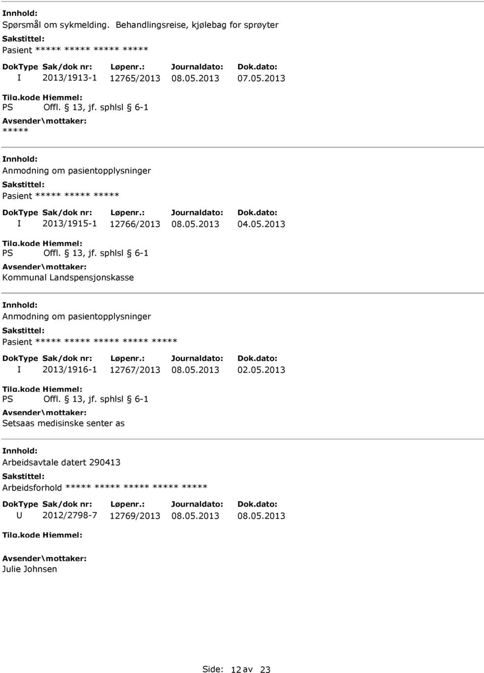 pasientopplysninger 2013/1915-1 12766/2013 Kommunal Landspensjonskasse 04.05.