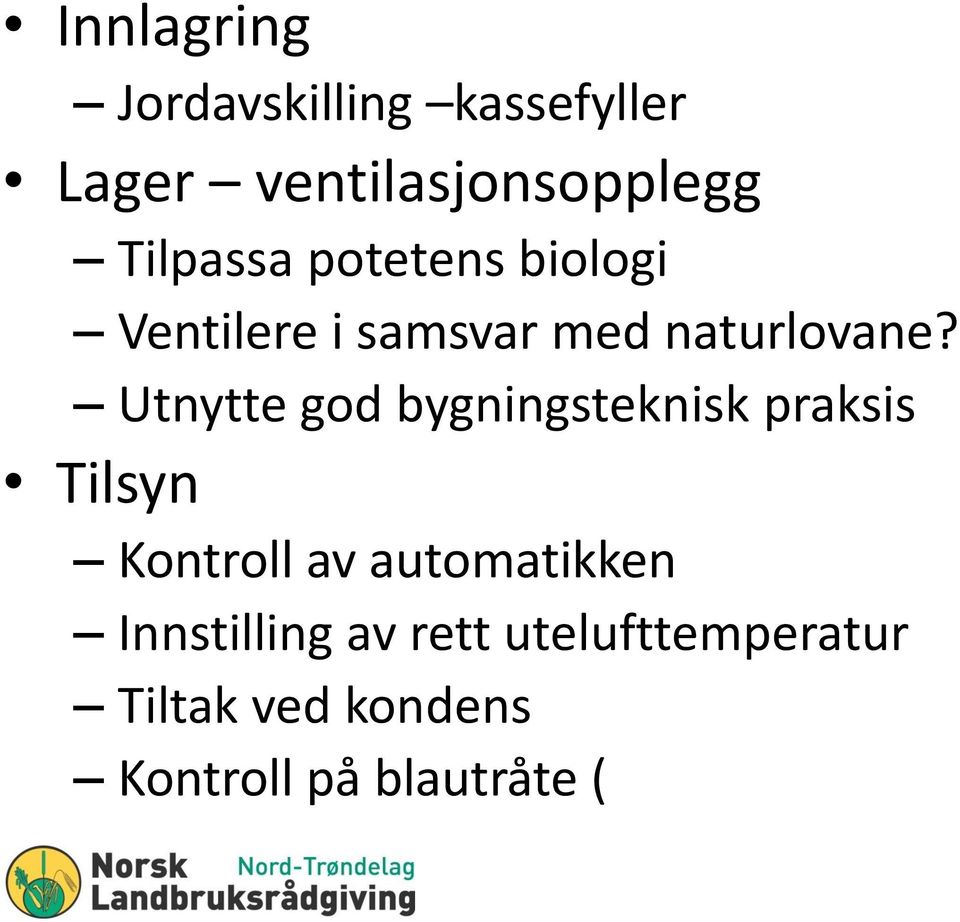 Utnytte god bygningsteknisk praksis Tilsyn Kontroll av automatikken