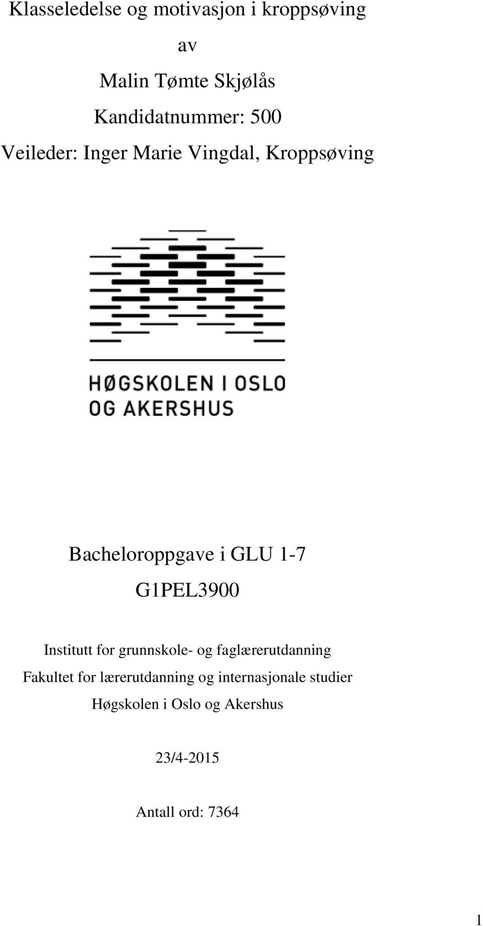 G1PEL3900 Institutt for grunnskole- og faglærerutdanning Fakultet for