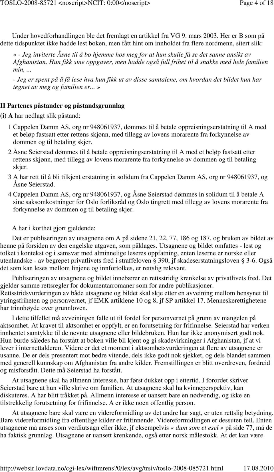 ansikt av Afghanistan. Hun fikk sine oppgaver, men hadde også full frihet til å snakke med hele familien min,.