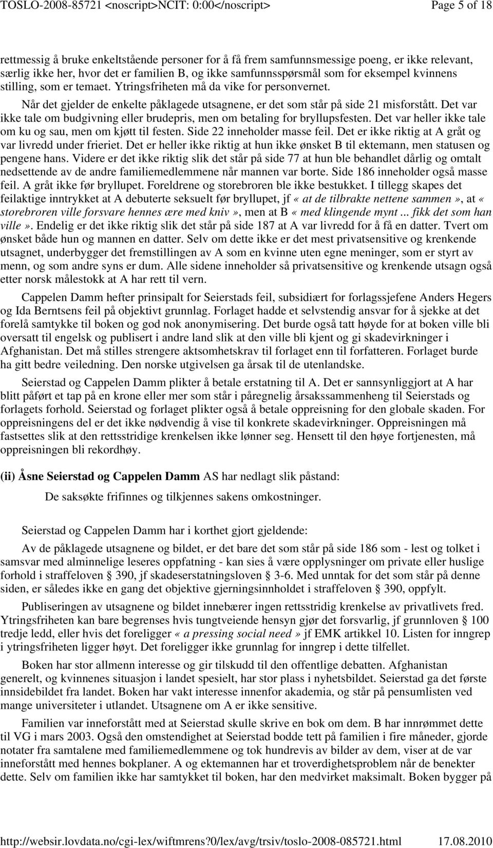 Det var ikke tale om budgivning eller brudepris, men om betaling for bryllupsfesten. Det var heller ikke tale om ku og sau, men om kjøtt til festen. Side 22 inneholder masse feil.