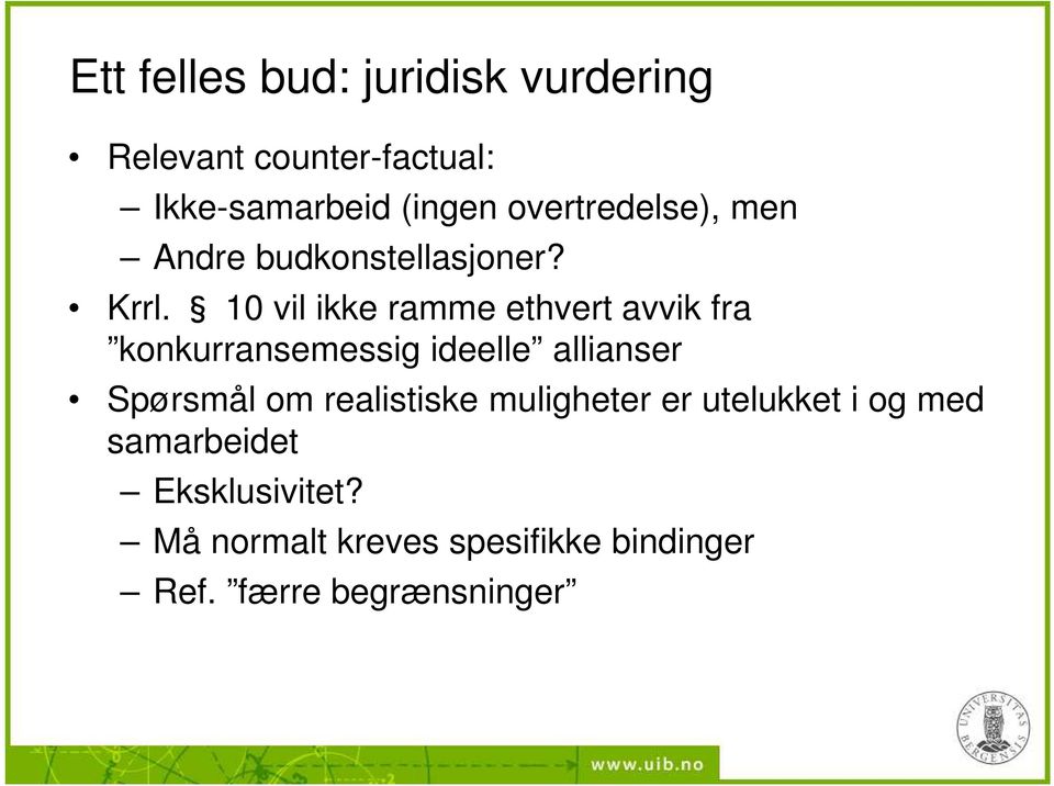 10 vil ikke ramme ethvert avvik fra konkurransemessig ideelle allianser Spørsmål om