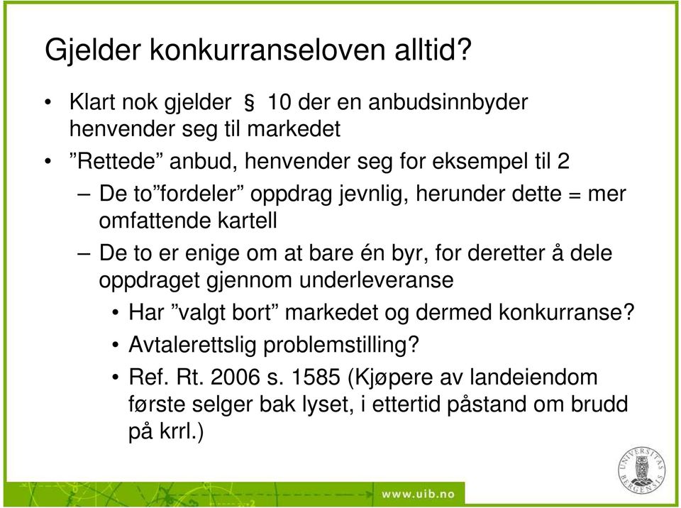 fordeler oppdrag jevnlig, herunder dette = mer omfattende kartell De to er enige om at bare én byr, for deretter å dele