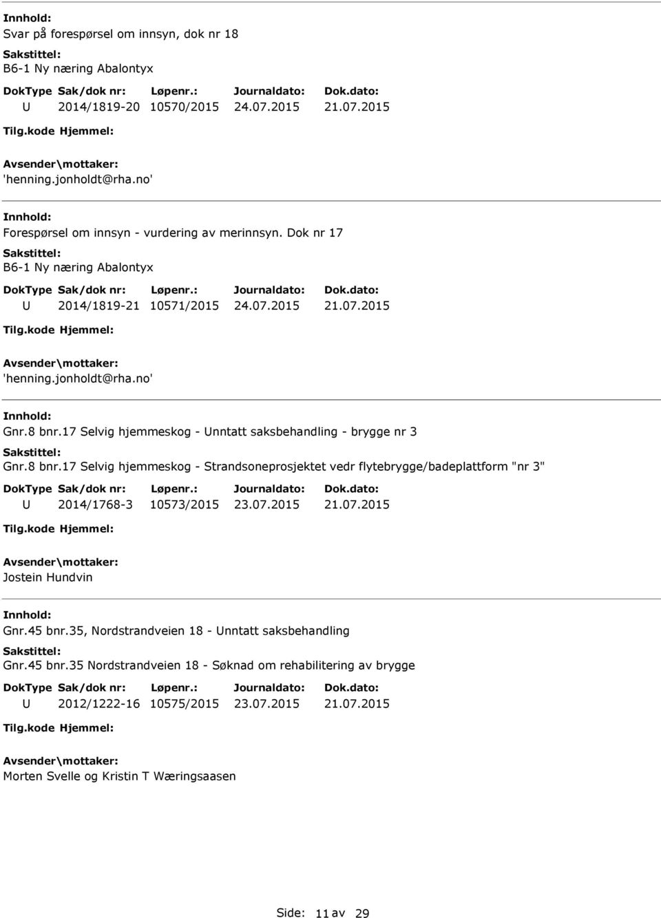 17 Selvig hjemmeskog - nntatt saksbehandling - brygge nr 3 Gnr.8 bnr.