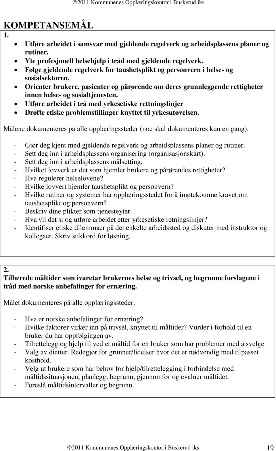 Orienter brukere, pasienter g pårørende m deres grunnleggende rettigheter innen helse- g ssialtjenesten.