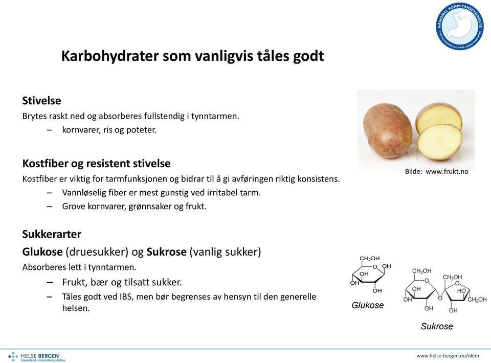 Vannløselig fiber er mest gunstig ved irritabel tarm. Grove kornvarer, grønnsaker og frukt.