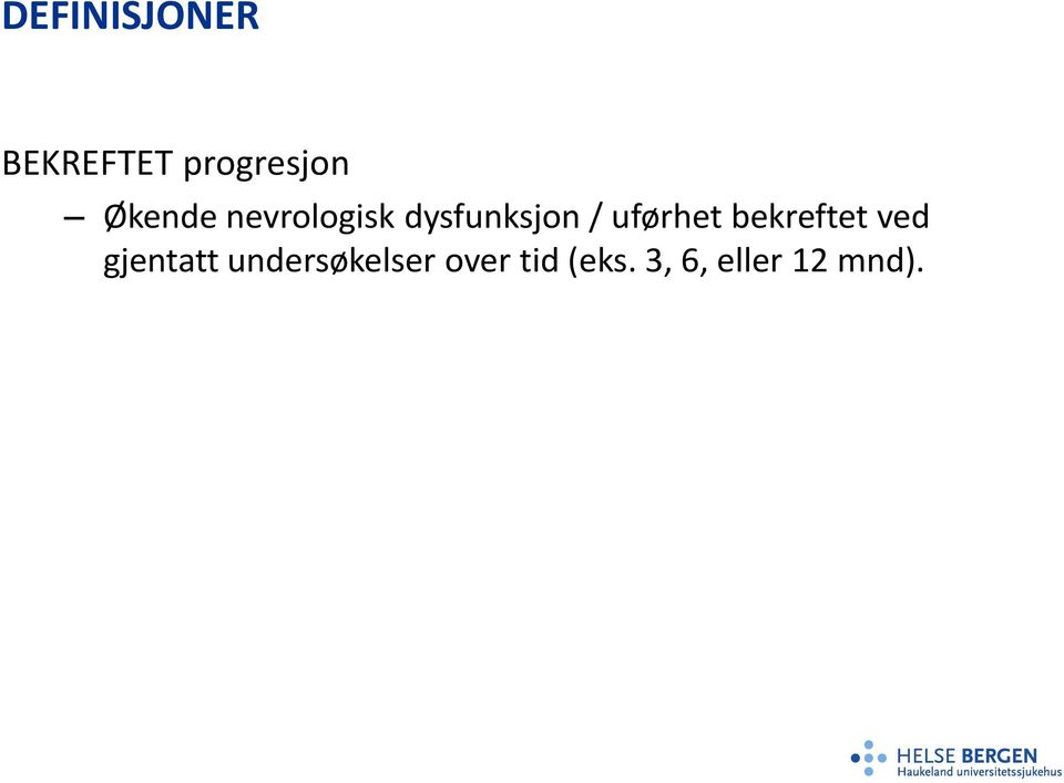 uførhet bekreftet ved gjentatt