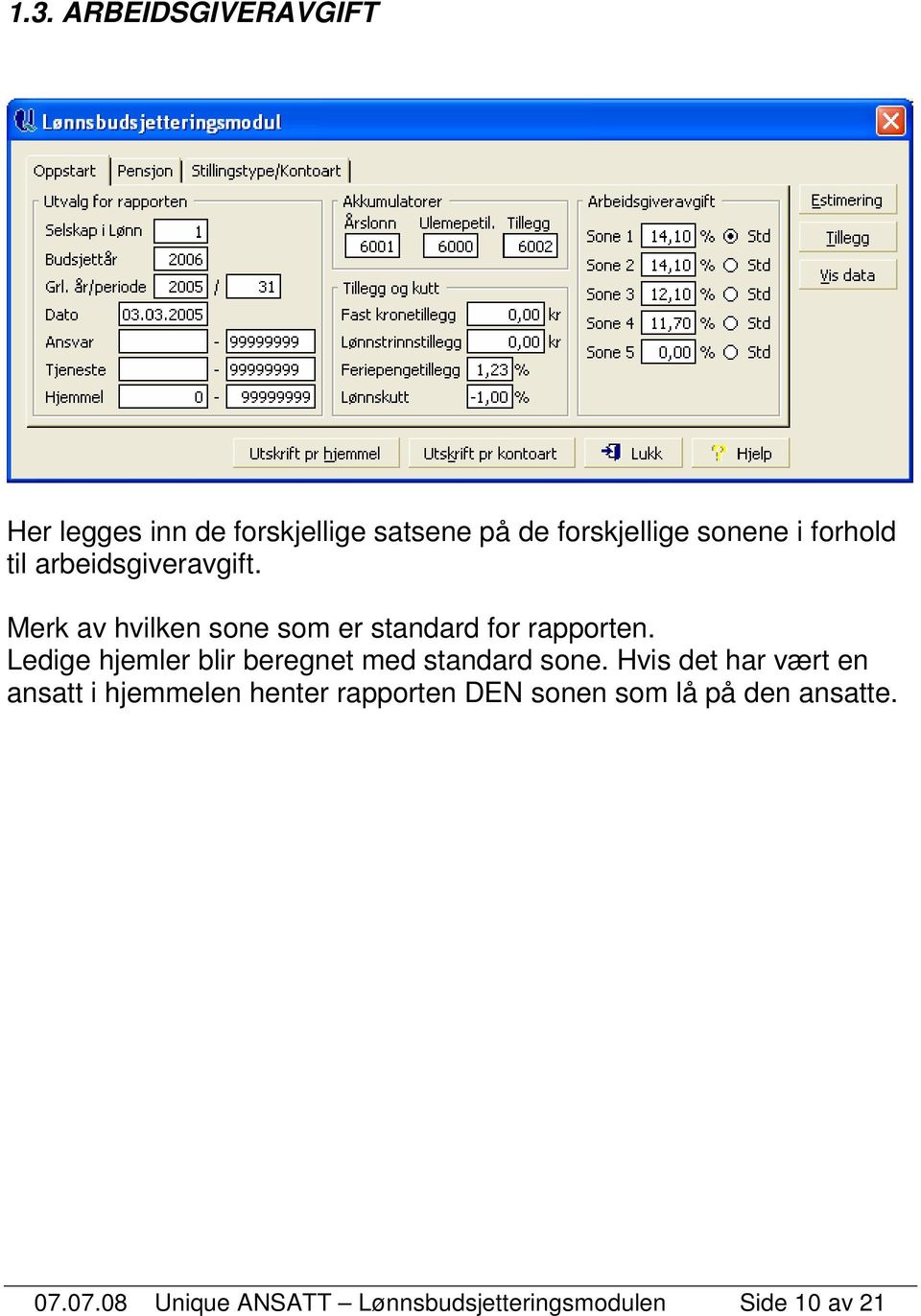 Ledige hjemler blir beregnet med standard sone.