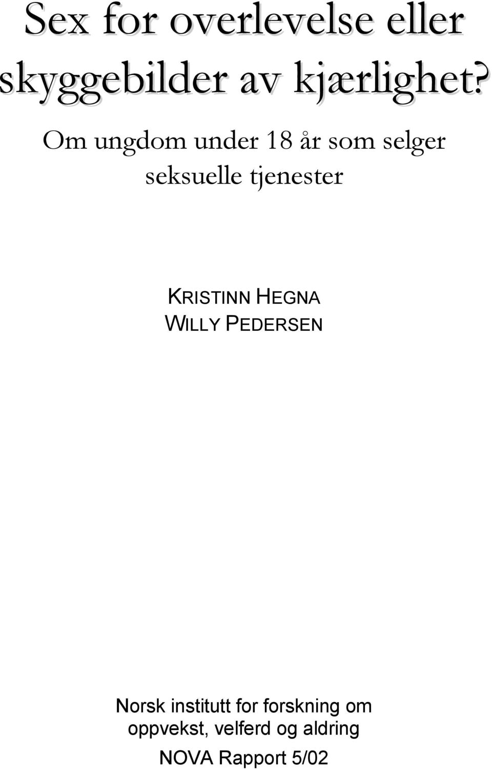 KRISTINN HEGNA WILLY PEDERSEN Norsk institutt for