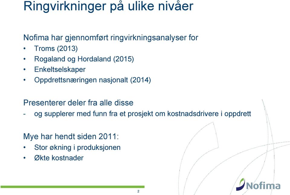 Presenterer deler fra alle disse - og supplerer med funn fra et prosjekt om