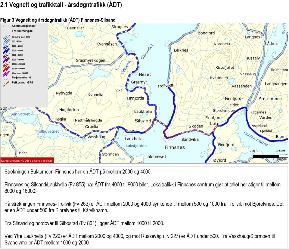 På strekningen Finnsnes-Trollvik (Fv 263) er ÅDT mellom 2000 og 4000 synkende til mellom 500 og 1000 fra Trollvik mot Bjorelvnes. Det er en ÅDT under 500 fra Bjorelvnes til Kårvikhamn.