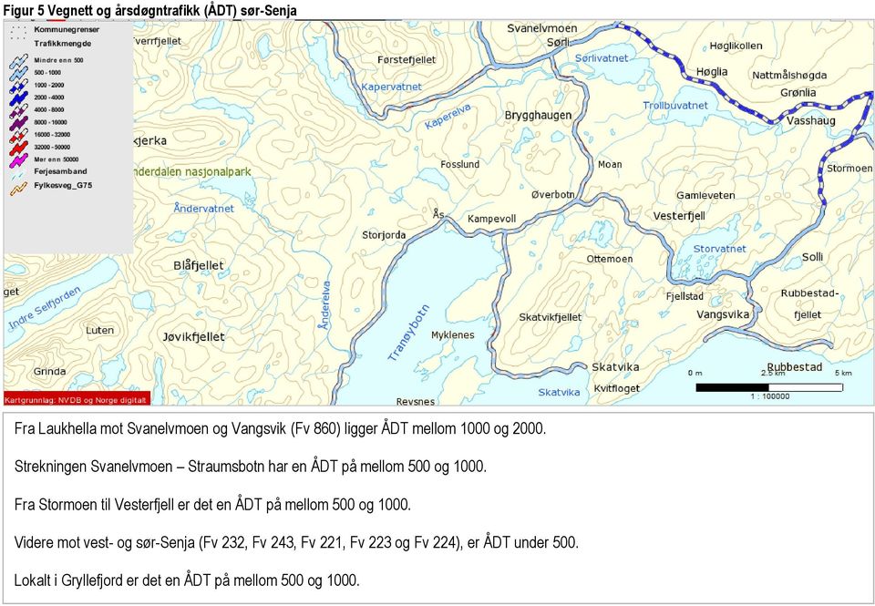 Fra Stormoen til Vesterfjell er det en ÅDT på mellom 500 og 1000.